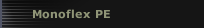 Monoflex PE
